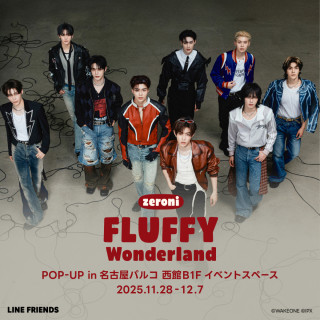 zeroni FLUFFY Wonderland@ 나고야 PARCO